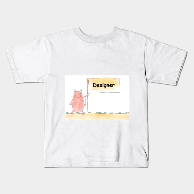 Designer. Profession, work. Cat shows a banner with the inscription. Watercolor illustration. A gift for a professional. Kids T-Shirt by grafinya